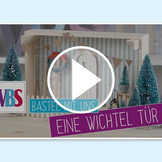 VBS Bastel Video Miniaturen basteln mit Wichtelt&uuml;r
