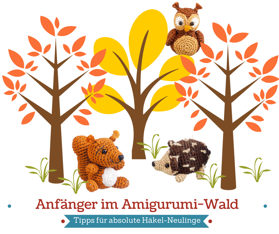Amigurumi lernen: Amleitungen und Tipps f&uuml;r Anf&auml;nger